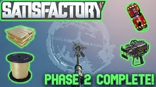 Project Assembly Phase 2 Complete! | Satisfactory ep.8