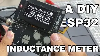 DIY Portable Inductance Meter (Based on ESP32)