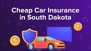 Cheap Car Insurance in South Dakota