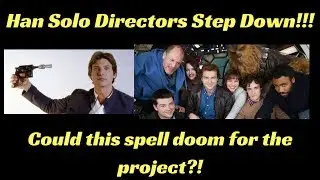 HAN SOLO DIRECTORS STEP DOWN