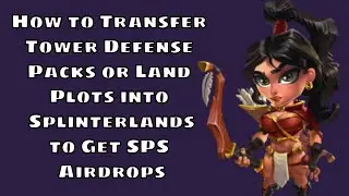 Splinterlands: Как перенести наборы Tower Defense или земельные участки в игру для получения аирд...
