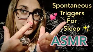 ASMR Spontaneous Triggers For Sleep