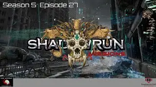 Shadowrun 5e Chicago Missions Season 5 Episode 27