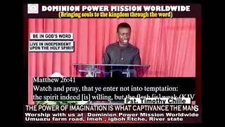 CASTING DOWN IMAGINATIONS part 2 PST TIMOTHY CHILE