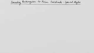 Converting rectangular to polar coordinates: special angles