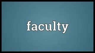 Faculty Meaning