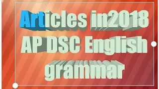AP DSC 2018 articles in English grammar part-1