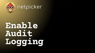 Netpicker Tutorial - Enable Audit Logging