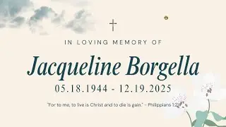 Celebrating The Life of Jacqueline Borgella | January 10th 2026