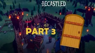Becastled - Part 3 - SECRET door attack!