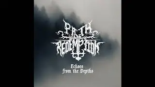 Path of Redemption - Echoes from the Depths (Full EP Premiere)