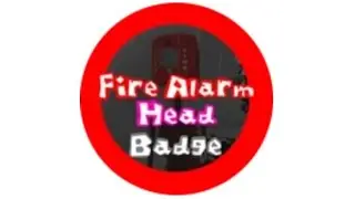 How to get fire alarm head badge in Roblox siren head morph
