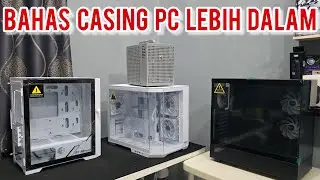3. Tutorial #RakitPC Terlengkap - Lebih dalam Tentang Casing PC