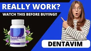 Dentavim Really Work? In This Review I Told The Whole Truth About Dentavim!