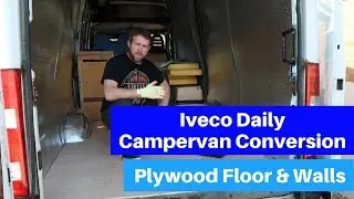 Iveco Daily Camper Conversion Plywood Floor & Walls