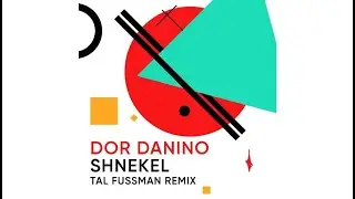Dor Danino - Shnekel (Tal Fussman) [Kinetika Music]