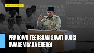 Presiden Prabowo Tegaskan Sawit Kunci Swasembada Energi di Rakornas 2026