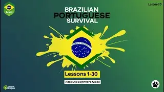 Survival Brazilian Portuguese: Absolute Beginner's Guide - Lessons 1-30