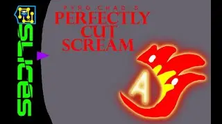TBP Slices - Pyro Chad's Perfectly Cut Scream