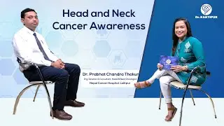 Head and Neck Cancer Awareness | Dr Kantipur - 31 July 2021