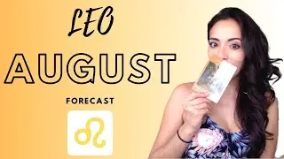 LEO AUGUST FORECAST - Making CHANGES & LOVE ABOUNDS!