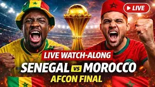 Senegal vs Morocco LIVE Watch Along | AFCON Final Reaction & Commentary