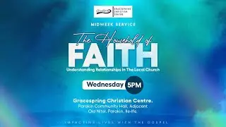 Midweek Service | Understanding Relationship in the Local Assembly II