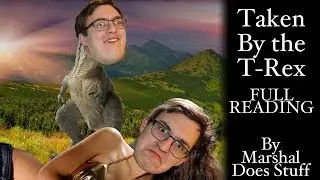 Taken by the T-Rex - Full Reading