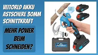 BEWERTUNG (2025): Veitorld Akku Astschere 30mm Schnittkraft. Infos