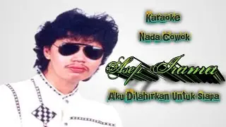 AKU DILAHIRKAN UNTUK SIAPA KARAOKE||ASEP IRAMA||VERSI DANGDUT KOPLO||NADA COWOK