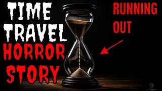 TIME TRAVEL HORROR STORY