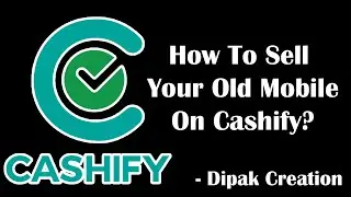 How Sell Mobile On Cashify || Bengali Guide || Dipak Creation