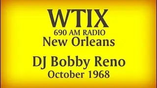 Unscoped (with music) aircheck of  DJ Bobby Reno on WTIX 690 Radio in New Orleans in October 1968