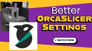 The BEST&nbsp;OrcaSlicer&nbsp;Settings: Are YOU Missing Out?!
