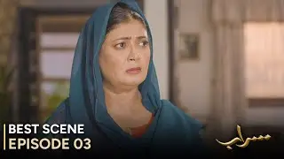 Saraab | Episode 03 &ndash; Best Scene | Fazyla Laasharie &ndash; Salman Saeed | Pakistani Drama - #aurLife