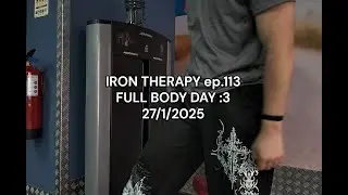 IRON THERAPY - Full body session log #113 (27/1/2026)