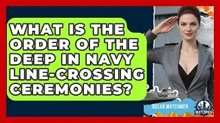 What Is The Order Of The Deep In Navy Line-crossing Ceremonies? - Ocean Watchmen