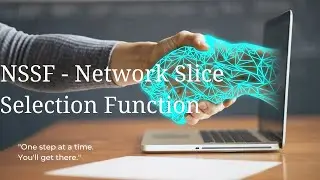 5GC NSSF | Network Slice Selection Function | 5G Network Function NSSF