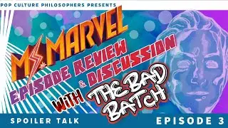 Ms. Marvel Episode 3 Review and Discussion