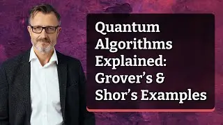 Quantum Algorithms Explained: Grover&rsquo;s & Shor&rsquo;s Examples
