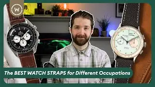 The Best Watch Straps for Different Occupations