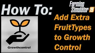 How To:  Add additional Fruit Types to the Growth Control mod