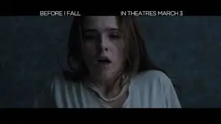 Before I Fall  - In theaters March 3rd