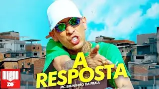 MC Bruninho da Praia - A Resposta (DJ Binho)