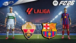 FC 26 - Elche vs Barcelona Ft. Yamal, Raphinha | La liga 25/26 Full Match | PC&trade; [4K60]