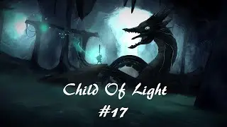 Child Of Light pt17 Hello Again!