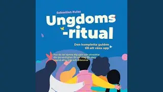 Chapter 91 - Ungdomsritual - Den kompletta guiden till att v&auml;xa upp: Hur du l&auml;r k&auml;nna dig...