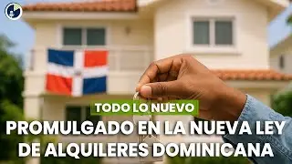 Todo lo nuevo promulgado en la nueva Ley de Alquileres dominicana