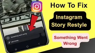 How To Fix Instagram Story Restyle 