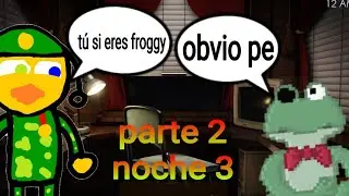 los juguetes viejos regresan-fnw froggy 2-parte 2-noche 3-patrosquy11loquendo